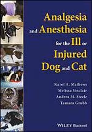 [PDF] دانلود کتاب Analgesia And Anesthesia For The Ill Or Injured Dog And Cat, 2018