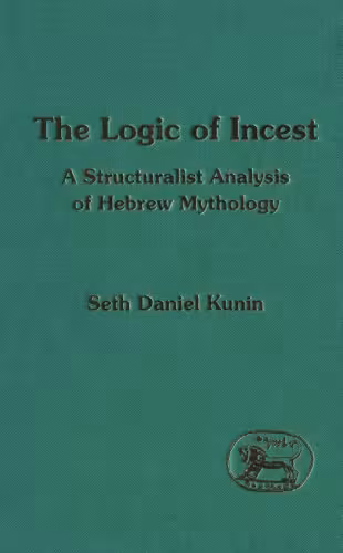 خرید و دانلود نسخه کامل کتاب The Logic of Incest: A Structuralist Analysis of Hebrew Mythology (JSOT Supplement)