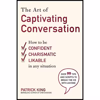 کتاب The Art of Captivating Conversation اثر Patrick King انتشارات Skyhorse