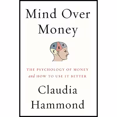 کتاب Mind over Money اثر Claudia Hammond انتشارات Harper Perennial