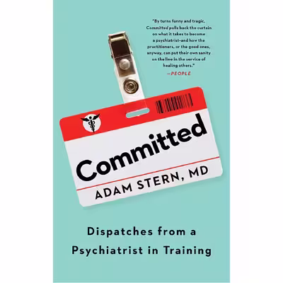 کتاب Committed: Dispatches from a Psychiatrist in Training اثر Adam Stern انتشارات Mariner Books