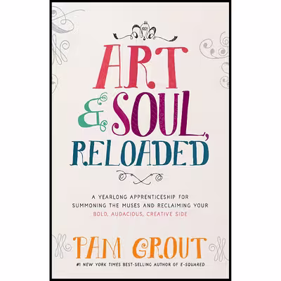 کتاب Art &amp; Soul, Reloaded اثر Pam Grout انتشارات Hay House Inc