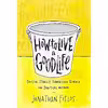 کتاب How to Live a Good Life اثر Jonathan Fields انتشارات Hay House, Inc