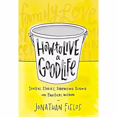 کتاب How to Live a Good Life اثر Jonathan Fields انتشارات Hay House, Inc