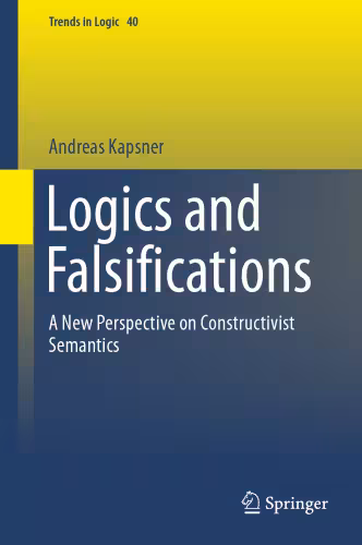 خرید و دانلود نسخه کامل کتاب Logics and Falsifications: A New Perspective on Constructivist Semantics