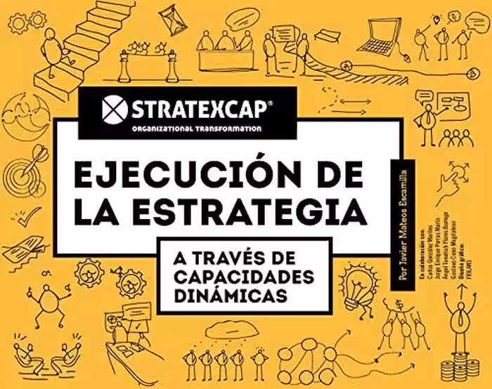 خرید و دانلود نسخه کامل کتاب STRATEXCAP EJECUCIÓN DE LA ESTRATEGIA A TRAVÉS DE CAPACIDADES DINÁMICAS (Spanish Edition) eBook[2019] - Original PDF