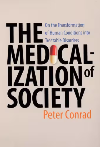 خرید و دانلود نسخه کامل کتاب The Medicalization of Society: On the Transformation of Human Conditions into Treatable Disorders