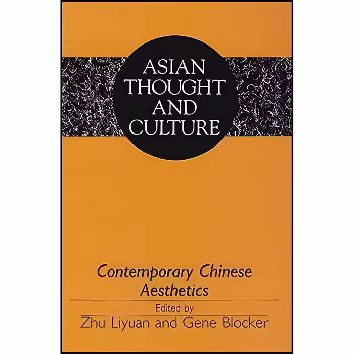 کتاب زبان اصلی Contemporary Chinese Aesthetics  اثر Zhu Liyuan and Gene Blocker