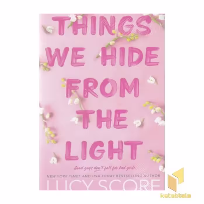 کتاب کتاب زبان انگلیسی Things we hide from the light اثر Lucy Score نشر معیار علم