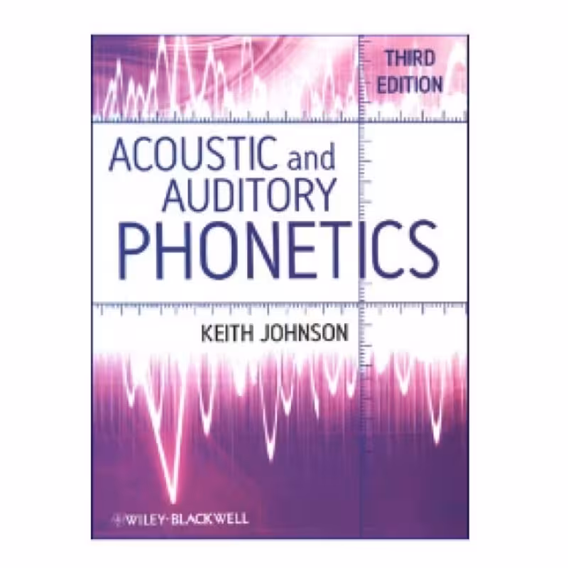 Acoustic And Auditory Phonetics 3rd Edition کتاب