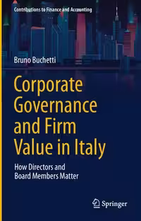 خرید و دانلود نسخه کامل کتاب Corporate Governance and Firm Value in Italy: How Directors and Board Members Matter