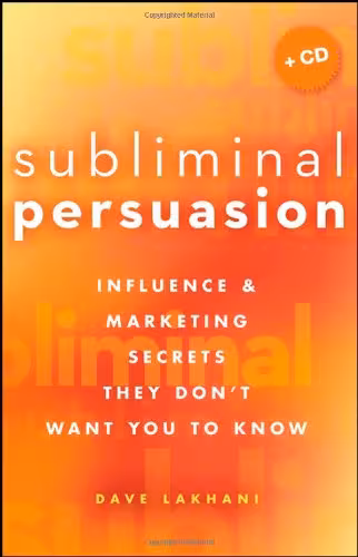 خرید و دانلود نسخه کامل کتاب Subliminal Persuasion: Influence & Marketing Secrets They Don't Want You To Know - PDF