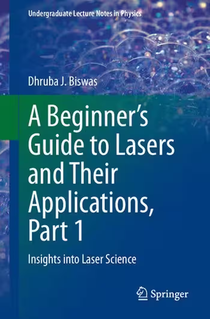 خرید و دانلود نسخه کامل کتاب A Beginner’s Guide to Lasers and Their Applications, Part 1: Insights into Laser Science