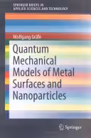 خرید و دانلود نسخه کامل کتاب Quantum Mechanical Models of Metal Surfaces and Nanoparticles