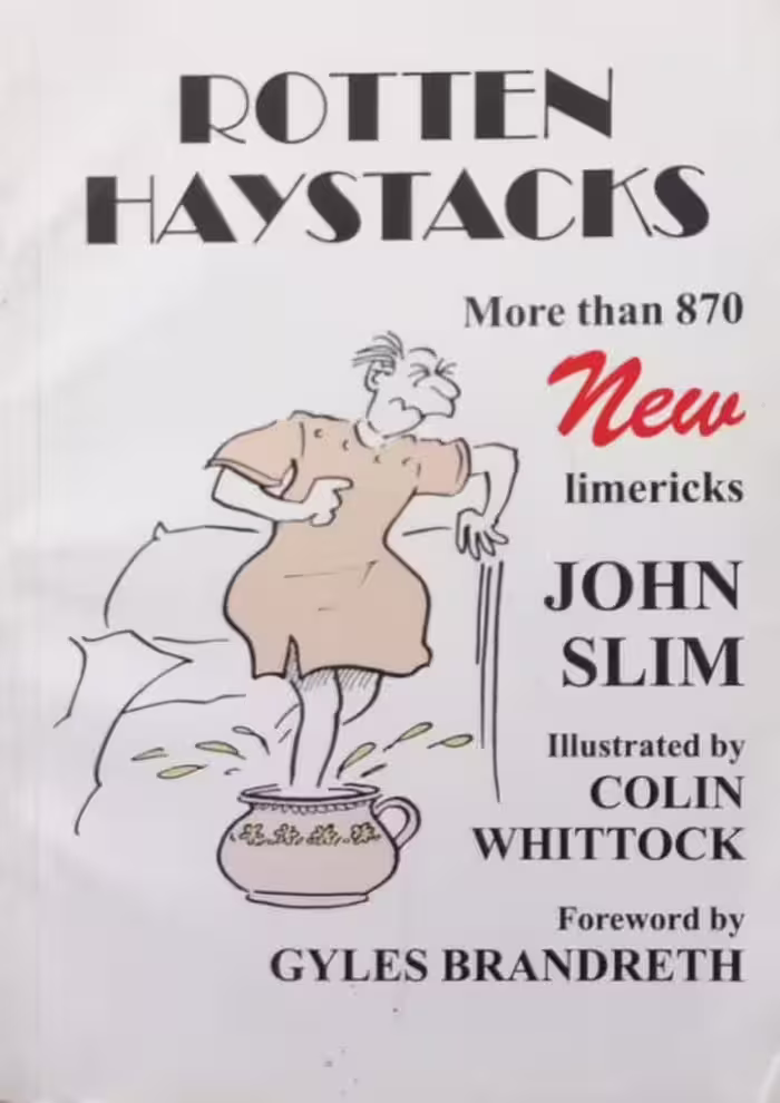 Rotten Haystacks: More Than 870 New Limericks | John Slim