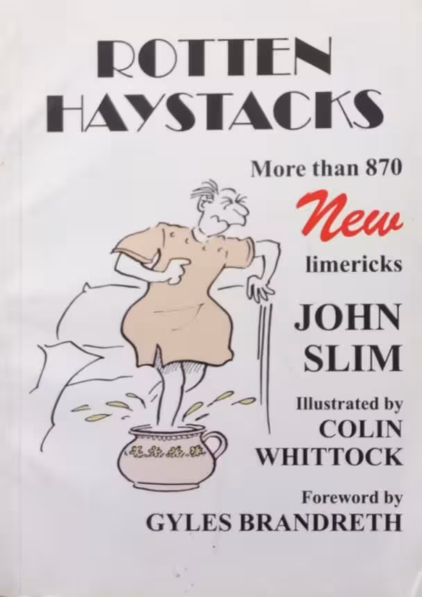 Rotten Haystacks: More Than 870 New Limericks | John Slim