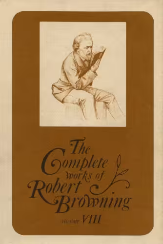 خرید و دانلود نسخه کامل کتاب Complete Works of Robert Browning 8: with variant Readings and Annotations (Complete Works Robert Browning)