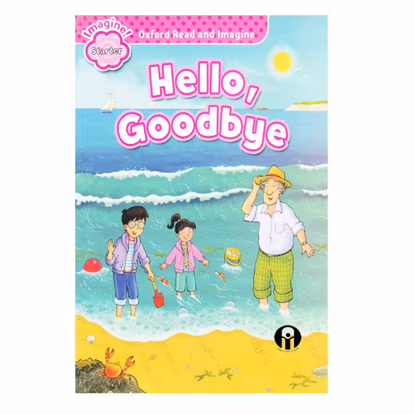 کتاب  Oxford Read and Imagine starter Hello Goodbye اثر Paul Shipton انتشارات الوندپویان