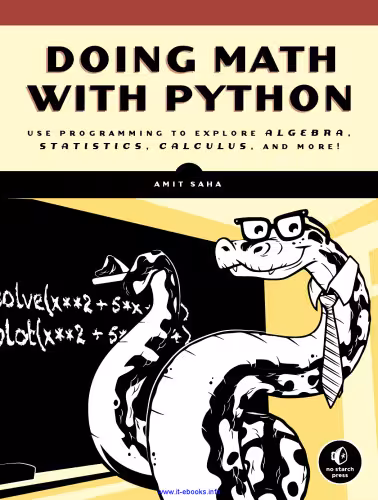 خرید و دانلود نسخه کامل کتاب Doing Math with Python: Use Programming to Explore Algebra, Statistics, Calculus, and More!