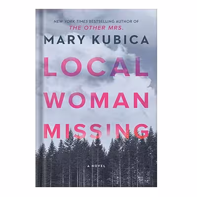 خرید و دانلود نسخه کامل کتاب Local Woman Missing by Mary Kubica