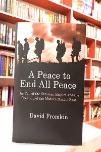 A Peace to End All Peace اثر David Fromkin
