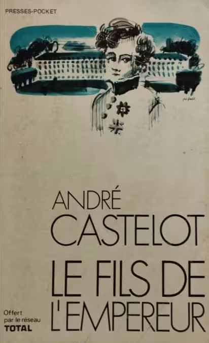 Le fils de l'Empereur | André Castelot