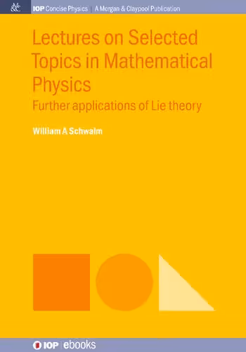 خرید و دانلود نسخه کامل کتاب Lectures on Selected Topics in Mathematical Physics: Further Applications of Lie Theory