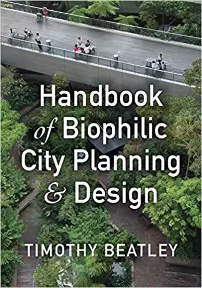 󾕇 دانلود کتاب Handbook of Biophilic City Planning and Design - دانلود کتاب های دانشگاهی