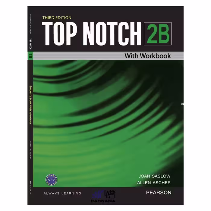 کتاب TOP NOTCH 2B اثر JOAN SASLOW AND ALLEN ASCHER انتشارات رهنما