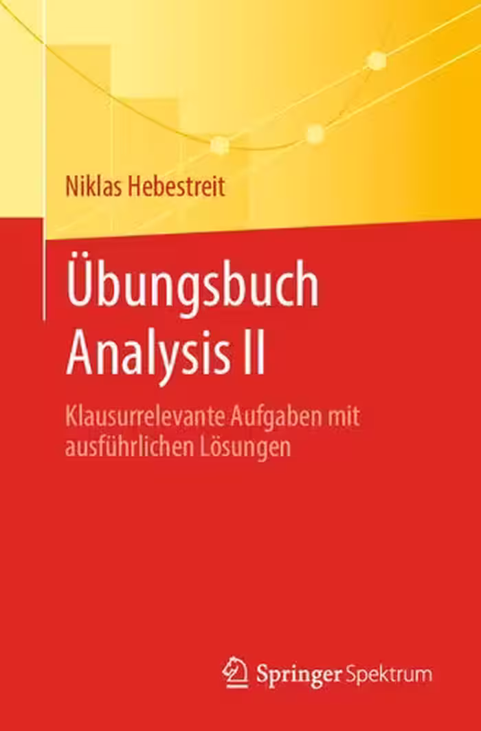 خرید و دانلود نسخه کامل کتاب Übungsbuch Analysis II: Klausurrelevante Aufgaben mit ausführlichen Lösungen
