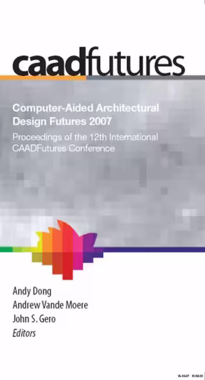 خرید و دانلود نسخه کامل کتاب Computer-Aided Architectural Design Futures 2007: Proceedings of the 12th International CAAD Futures Conference