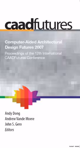 خرید و دانلود نسخه کامل کتاب Computer-Aided Architectural Design Futures 2007: Proceedings of the 12th International CAAD Futures Conference