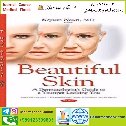 Beautiful Skin A Dermatologist's Guide to a Younger Looking You