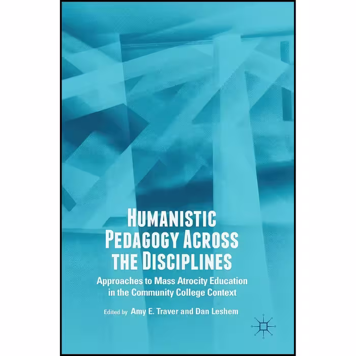 کتاب زبان اصلی Humanistic Pedagogy Across the Disciplines