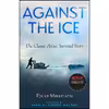 کتاب Against the Ice اثر جمعی از نویسندگان انتشارات Steerforth