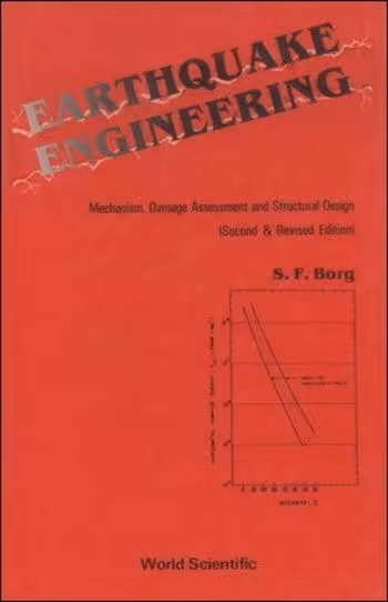 󾕇 Borg S. F., Earthquake Engineering Mechanism, Damage Assessment and Structural Design, 2nd ed, 1988 - دانلود کتاب های دانشگاهی