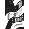 کتاب The Other Serious اثر Christy Wampole انتشارات Harper Perennial
