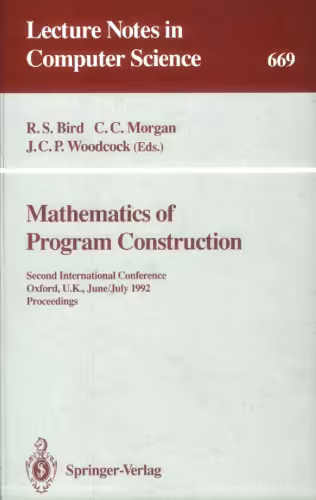 خرید و دانلود نسخه کامل کتاب Mathematics of Program Construction: Second International Conference, Oxford, U.K., June 29 – July 3, 1992 Proceedings