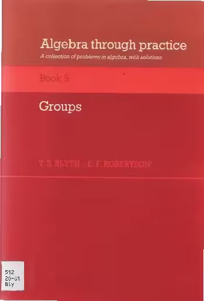 خرید و دانلود نسخه کامل کتاب Algebra through Practice: A Collection of Problems in Algebra with Solutions. Groups