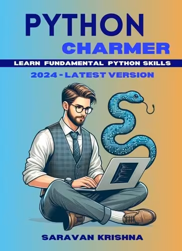 خرید و دانلود نسخه کامل کتاب Python Charmer: Learn Fundamental Python skills: Master Python Step by Step: A Beginner's Guide to Coding