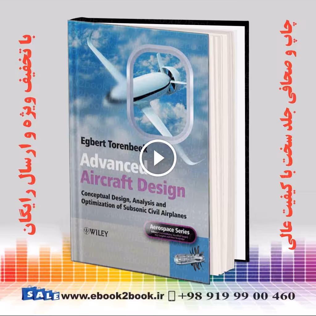 Advanced Aircraft Design: Conceptual Design Analysis and Optimization of Subsonic Civil Airplanes