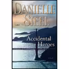 کتاب Accidental Heroes اثر Danielle Steel انتشارات Delacorte Press