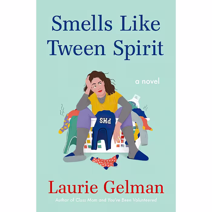 کتاب Smells Like Tween Spirit اثر Laurie Gelman انتشارات Henry Holt and Co.