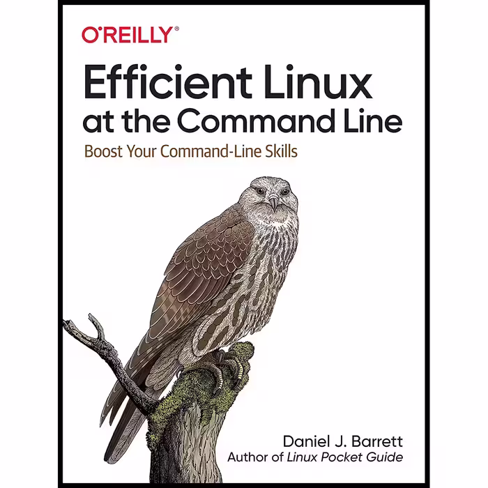 کتاب Efficient Linux at the Command Line اثر Daniel J. Barrett انتشارات OReilly Media
