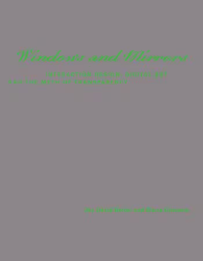 خرید و دانلود نسخه کامل کتاب Windows and Mirrors: Interaction Design, Digital Art, and the Myth of Transparency (Leonardo Books)