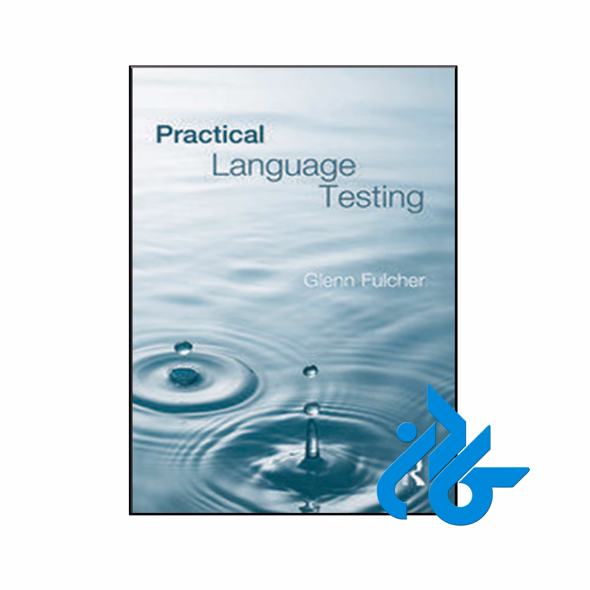 کتاب Practical Language Testing - فروشگاه اینترنتی کـــادن