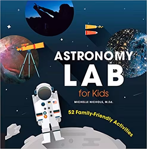 خرید و دانلود نسخه کامل کتاب Astronomy Lab for Kids: 52 Family-Friendly Activities