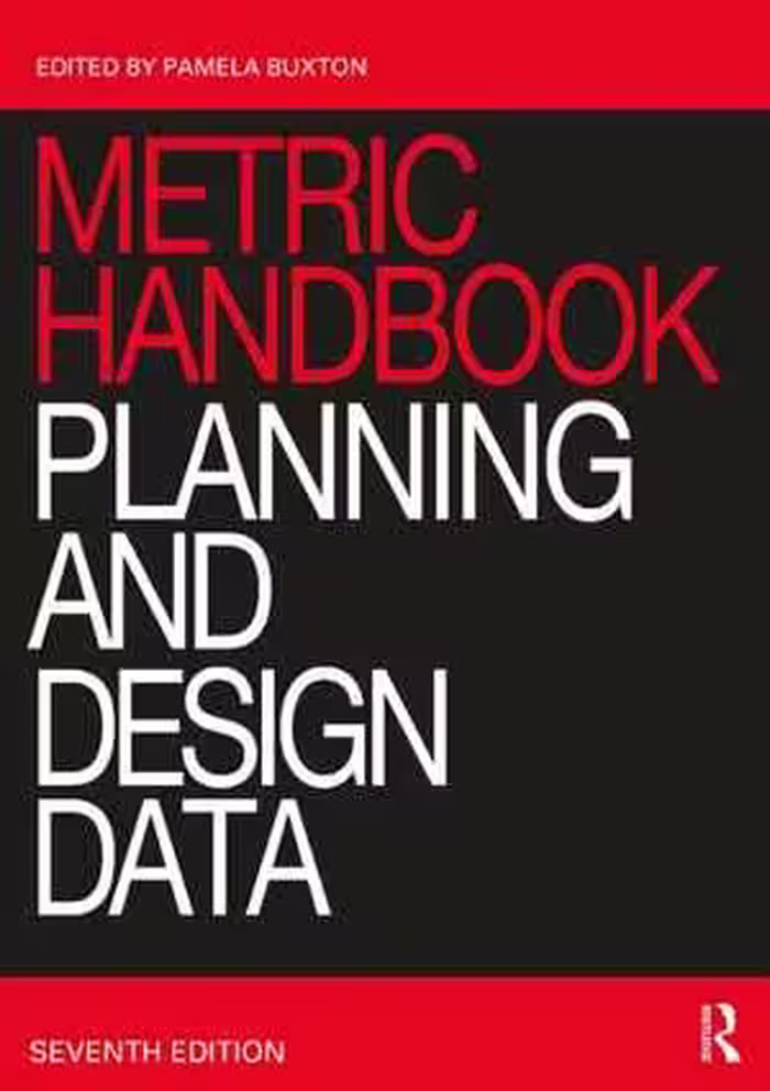 [PDF] دانلود کتاب Metric Handbook - Planning And Design Data, 7th ed, 2021