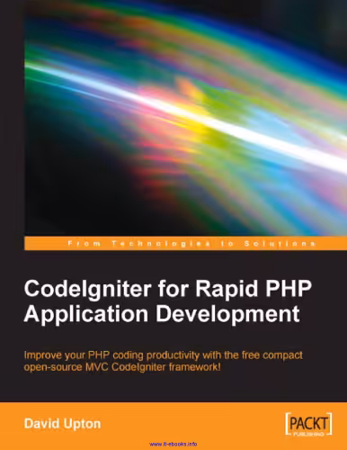 خرید و دانلود نسخه کامل کتاب CodeIgniter for Rapid PHP Application Development: Improve your PHP coding productivity with the free compact open-source MVC CodeIgniter framework!
