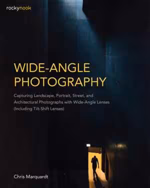 [EPUB] دانلود کتاب Wide-Angle Photography - Capturing Landscape, Portrait, Street, And Architectural Photographs With Wide-Angle Lenses, 2018